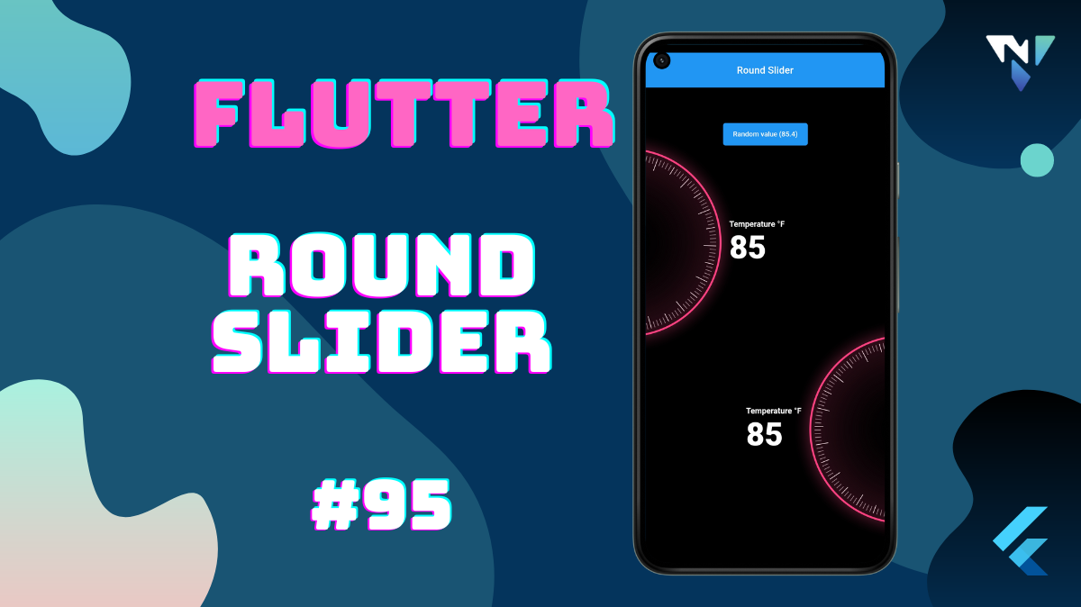 Flutter UI #95: Fun with Round Slider in Flutter – Nilen Patel Inc.